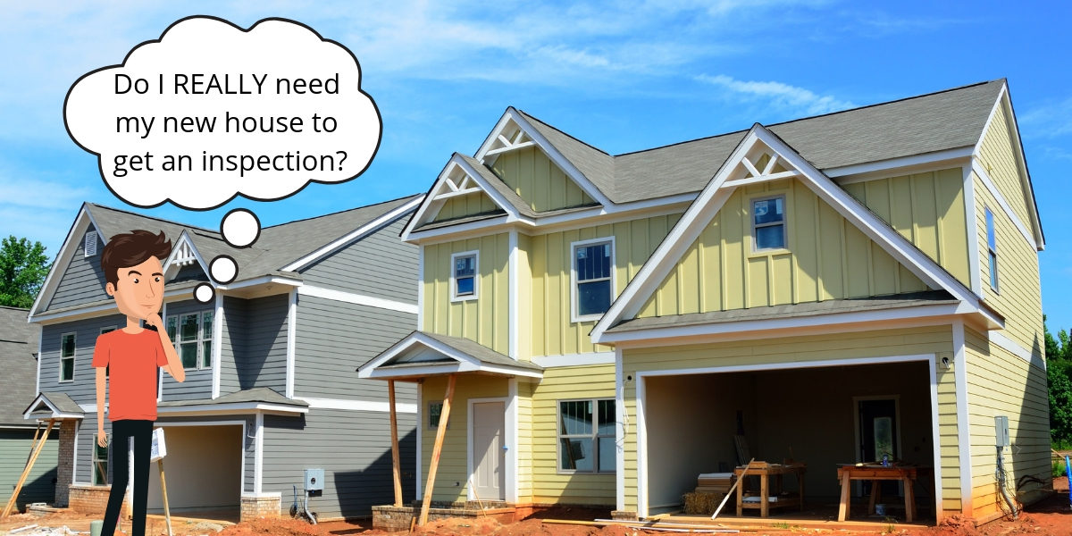 Wondering if your new house needs an inspection?