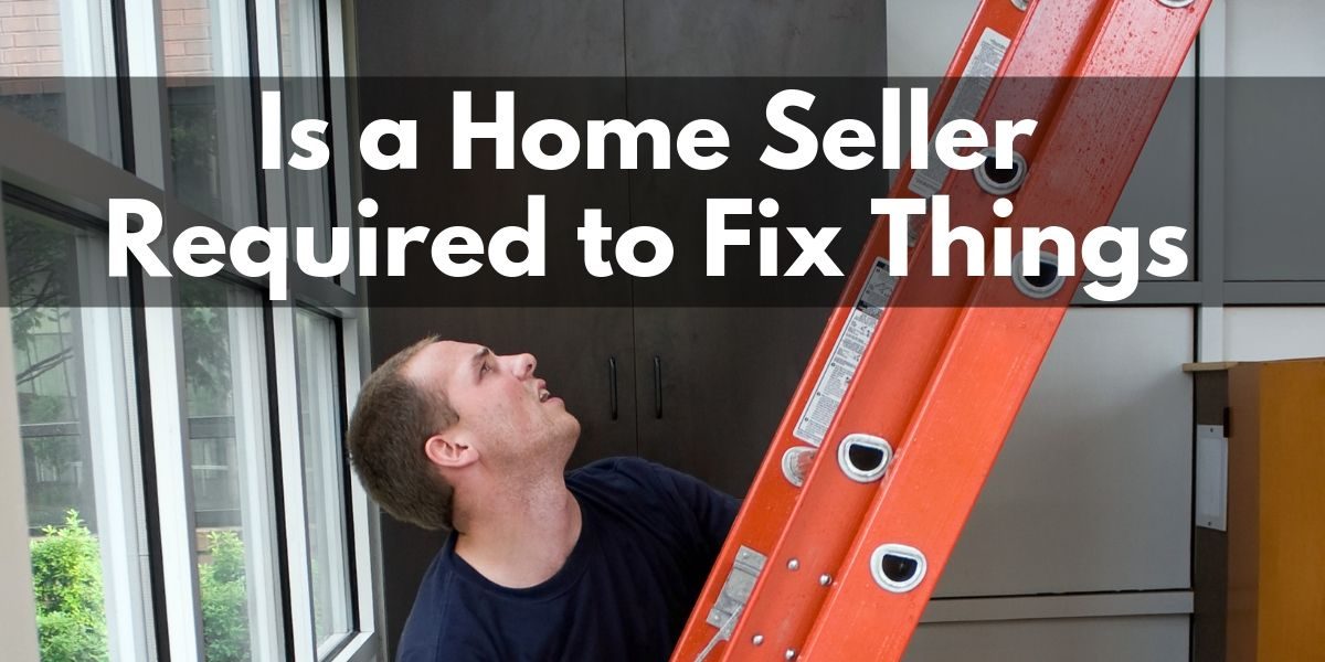 Is a Home Seller Required to Fix Things Found During a Home Inspection?