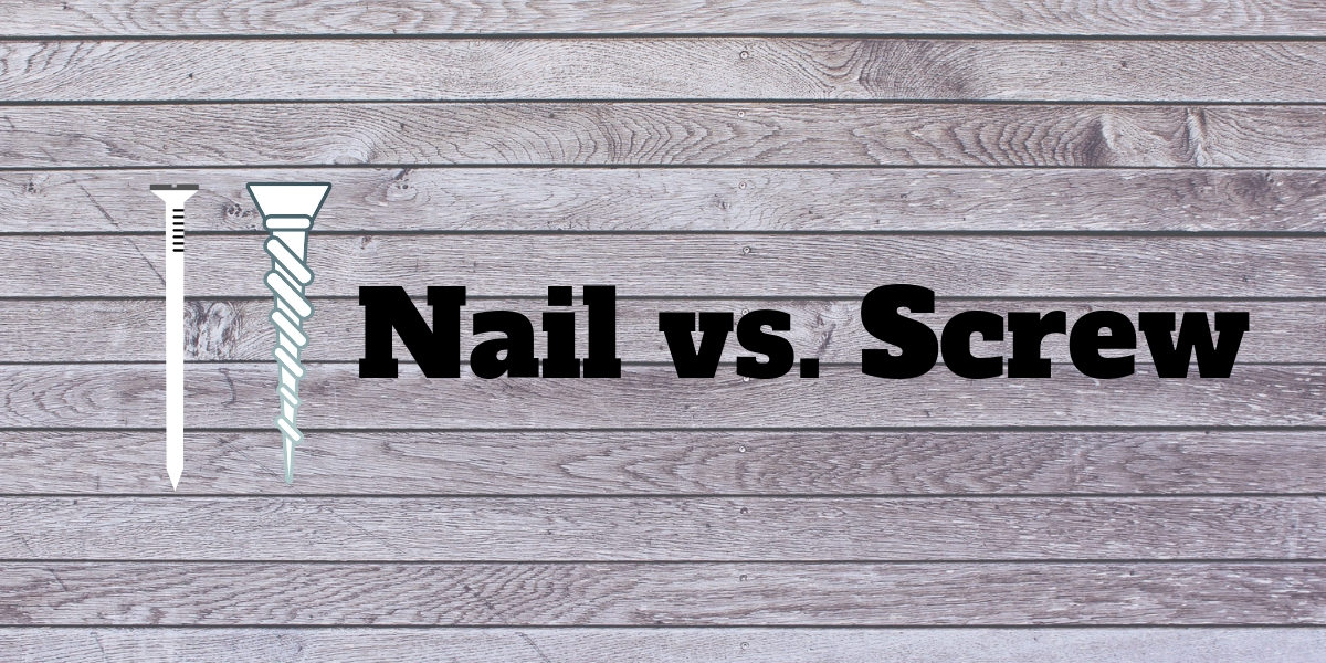 Nail vs Screw