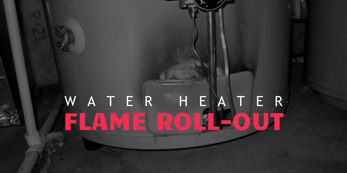 What is Gas Water Heater Flame Roll-Out?